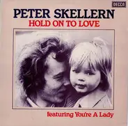 Peter Skellern - Hold On To Love