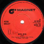 7inch Vinyl Single - Peter Shelley - Bye, Bye - Solid Centre