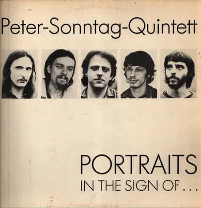 Peter-Sonntag-Quintett, Peter Sonntag Quintett - Portraits In The Sign Of...