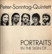 Peter-Sonntag-Quintett - Portraits In The Sign Of...