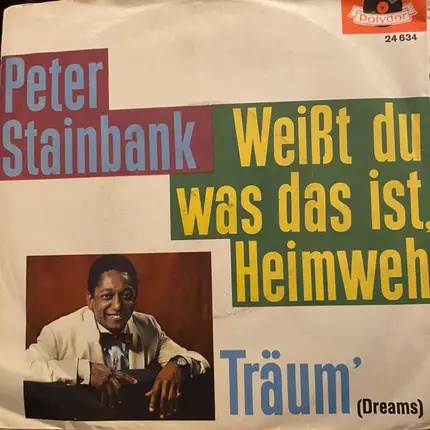 Peter Stainbank - Weißt Du Was Das Ist, Heimweh / Träum' (Dreams)