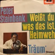 7inch Vinyl Single - Peter Stainbank - Weißt Du Was Das Ist, Heimweh / Träum' (Dreams)