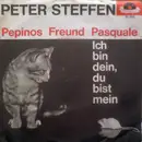 7inch Vinyl Single - Peter Steffen - Pepinos Freund Pasquale - No Cover