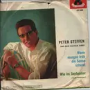 7inch Vinyl Single - Peter Steffen Und Sein Kleiner Junge - Wenn Morgen Früh Die Sonne Scheint / Wie Im September