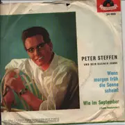 7inch Vinyl Single - Peter Steffen Und Sein Kleiner Junge - Wenn Morgen Früh Die Sonne Scheint / Wie Im September