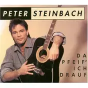 Peter Steinbach - Da Pfeif' Ich Drauf