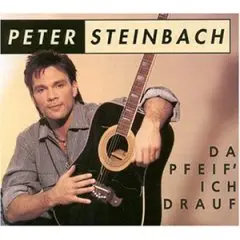 Peter Steinbach - Da Pfeif' Ich Drauf