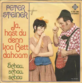 Peter Steiner - Ja, Hast Du Denn Koa Bett Dahoam