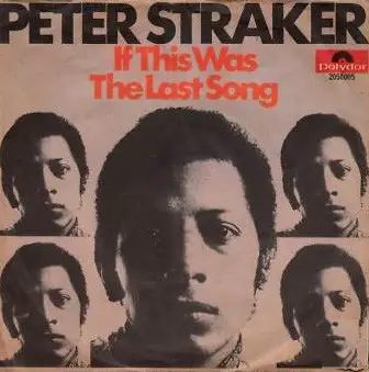 Peter Straker - If This Was The Last Song