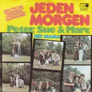 Peter, Sue & Marc - Jeden Morgen / Hey, Mama