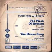 7inch Vinyl Single - Peter, Paul and Mary - Too Much of Nothing
