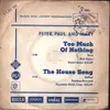 7inch Vinyl Single - Peter, Paul and Mary - Too Much of Nothing
