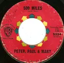 7inch Vinyl Single - Peter, Paul & Mary - 500 Miles