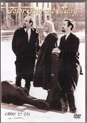 Peter, Paul & Mary - Carry It On - A Musical Legacy