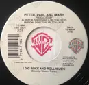 7inch Vinyl Single - Peter, Paul & Mary - I Dig Rock And Roll Music / Don't Think Twice, It's All Right