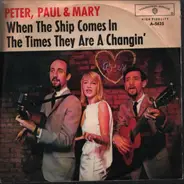 Peter, Paul & Mary - When The Ship Comes In / The Times They Are A-Changin'