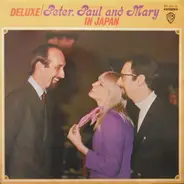 Peter, Paul & Mary - Deluxe / Peter, Paul & Mary In Japan