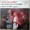 7inch Vinyl Single - Peter, Paul & Mary - Don't Think Twice, It's All Right