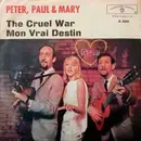 7inch Vinyl Single - Peter, Paul & Mary - The Cruel War / Mon Vrai Destin - No cover
