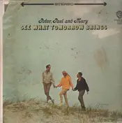 Peter, Paul & Mary - See What Tomorrow Brings