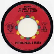 Peter, Paul & Mary - Don't Think Twice, It's All Right