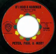 Peter, Paul & Mary - If I Had A Hammer (The Hammer Song)