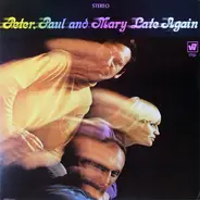 Peter, Paul & Mary - Late Again