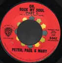 7'' - Peter, Paul & Mary - Oh, Rock My Soul