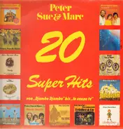 Peter, Sue & Marc - 20 Super Hits