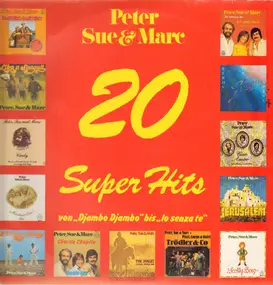 Peter, Sue & Marc - 20 Super Hits