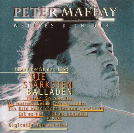Peter Maffay - Weil Es Dich Gibt (Die Stärksten Balladen)