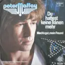 7'' - Peter Maffay - Du Hattest Keine Tränen Mehr