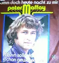 7'' - Peter Maffay - Komm Doch Heut Nacht Zu Mir / Mann, Solls Das Denn Schon Gewesen Sein