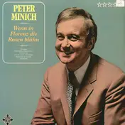 Peter Minich - Wenn In Florenz Die Rosen Blühn