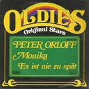 7'' - Peter Orloff - Monika / Es Ist Nie Zu Spät