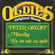 Peter Orloff - Monika / Es Ist Nie Zu Spät