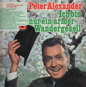 Peter Alexander - Ich bin nur ein armer Wandergesell