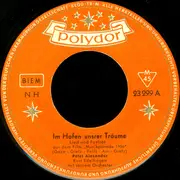 7'' - Peter Alexander - Im Hafen Unsrer Träume