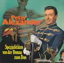 LP - Peter Alexander - Spezialitäten Von Der Donau Zum Don