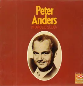 Peter Anders - Im Land der Lieder