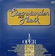 Verdi; Puccini; Rossini a.o. - Sternstunden der Musik: I. Die Oper