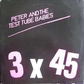 Peter & the Test Tube Babies - 3 x 45