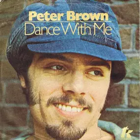 Peter Brown - Dance With Me / For Your Love