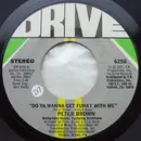 7'' - Peter Brown - Do Ya Wanna Get Funky With Me / Burning Love Breakdown