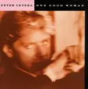 7'' - Peter Cetera - One Good Woman