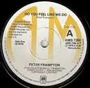 7'' - Peter Frampton - Do You Feel Like We Do