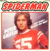 7'' - Peter Griffin - Spiderman / Just When I Needed You Most