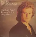 7'' - Peter Hofmann - The Sun Ain't Gonna Shine Anymore