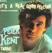 Peter Kent - It's A Real Good Feeling / Carrie