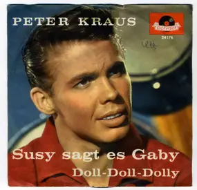 Peter Kraus - Susy Sagt Es Gaby / Doll-Doll-Dolly